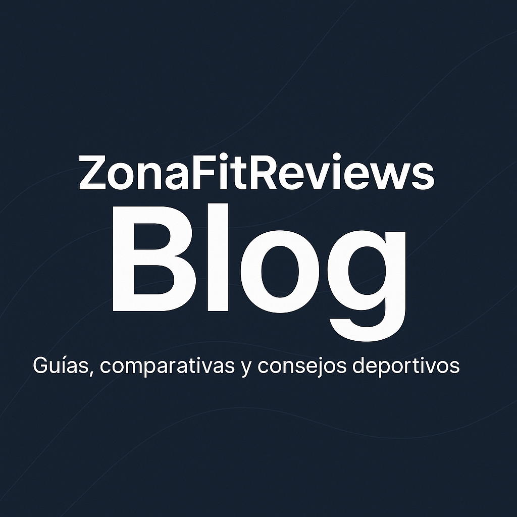ZonaFitReviews Blog – Novedades, comparativas y consejos de fitness